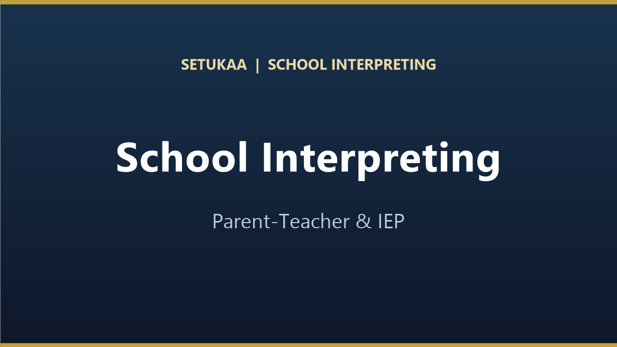 School Interpreting for South Asian Families: Parent-Teacher Conferences, IEP Meetings, and Beyond
