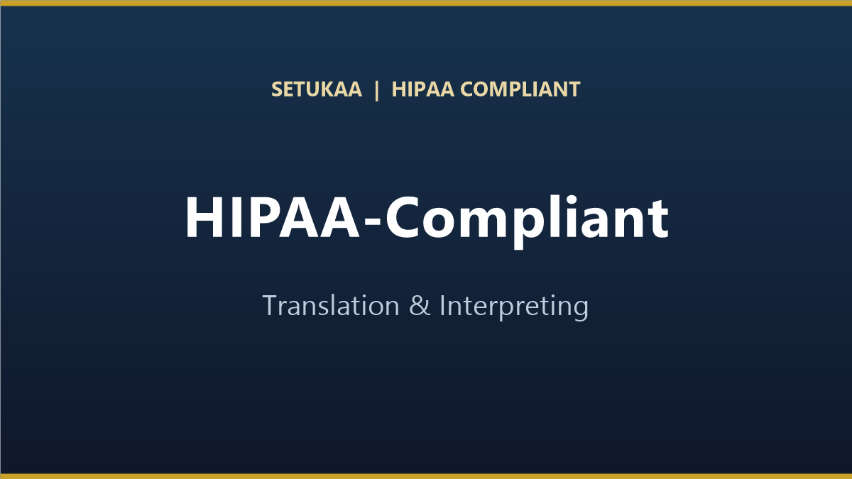 HIPAA-Compliant Translation and Interpreting for Healthcare Language Services