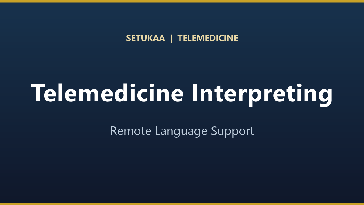 Telemedicine Interpreting: Remote Language Support for South Asian Telehealth Patients